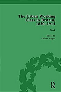 The Urban Working Class in Britain, 1830–1914 Vol 2 (Hardcover)