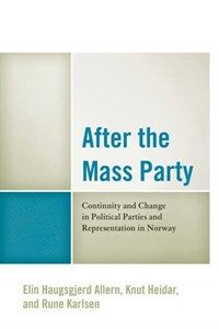 After the mass party : continuity and change in political parties and representation in Norway