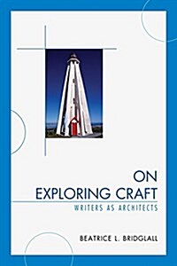 On Exploring Craft: Writers as Architects (Hardcover)