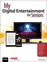 My Digital Entertainment for Seniors (Covers Movies, TV, Music, Books and More on Your Smartphone, Tablet, or Computer) (Paperback)