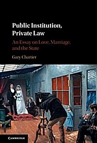 Public Practice, Private Law : An Essay on Love, Marriage, and the State (Hardcover)