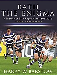 Bath the Enigma - The History of Bath Rugby Club (Paperback)