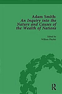 Adam Smith: An Inquiry into the Nature and Causes of the Wealth of Nations, Volume 3 : Edited by William Playfair (Hardcover)