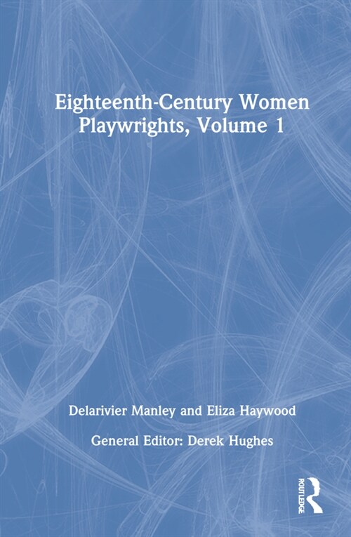 Eighteenth-Century Women Playwrights, vol 1 (Hardcover)