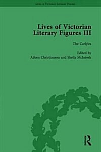 Lives of Victorian Literary Figures, Part III, Volume 2 : Elizabeth Gaskell, the Carlyles and John Ruskin (Hardcover)