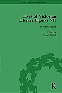 Lives of Victorian Literary Figures, Part VII, Volume 2 : Joseph Conrad, Henry Rider Haggard and Rudyard Kipling by their Contemporaries (Hardcover)