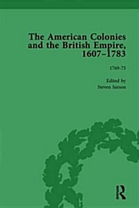 The American Colonies and the British Empire, 1607-1783, Part II vol 6 (Hardcover)