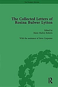 The Collected Letters of Rosina Bulwer Lytton Vol 1 (Hardcover)