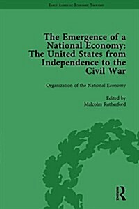 The Emergence of a National Economy Vol 1 : The United States from Independence to the Civil War (Hardcover)