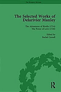 The Selected Works of Delarivier Manley Vol 4 (Hardcover)