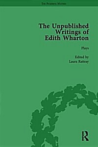 The Unpublished Writings of Edith Wharton Vol 1 (Hardcover)