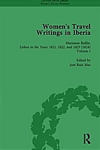 Womens Travel Writings in Iberia Vol 1 (Hardcover)