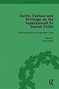 Satire, Fantasy and Writings on the Supernatural by Daniel Defoe, Part II vol 6 (Hardcover)