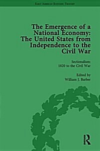 The Emergence of a National Economy Vol 6 : The United States from Independence to the Civil War (Hardcover)