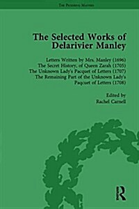 The Selected Works of Delarivier Manley Vol 1 (Hardcover)