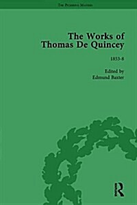 The Works of Thomas De Quincey, Part III vol 18 (Hardcover)