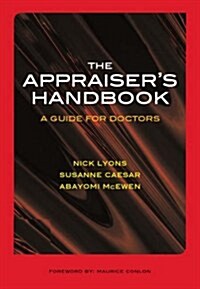 The Appraisers Handbook : A guide for doctors (Paperback, 1 New ed)