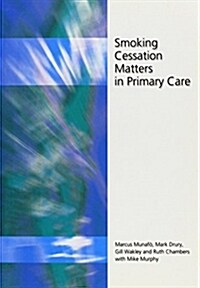Smoking Cessation Matters in Primary Care (Paperback, 1 New ed)
