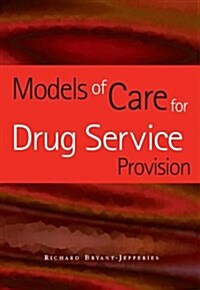 Models of Care for Drug Service Provision (Paperback, 1 New ed)