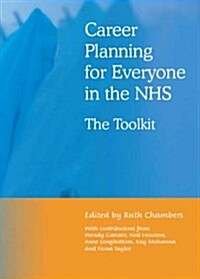 Career Planning for Everyone in the NHS : The Toolkit (Paperback)