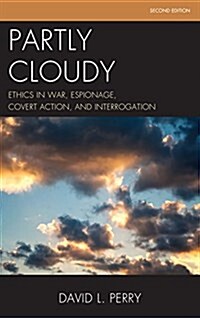 Partly Cloudy: Ethics in War, Espionage, Covert Action, and Interrogation (Hardcover, 2)