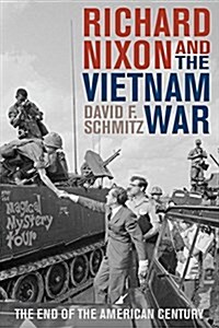 Richard Nixon and the Vietnam War: The End of the American Century (Paperback)