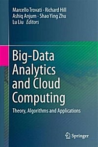 Big-Data Analytics and Cloud Computing: Theory, Algorithms and Applications (Hardcover, 2015)