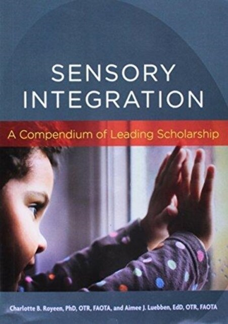 Sensory Integration : A Compendium of Leading Scholarship (Paperback)