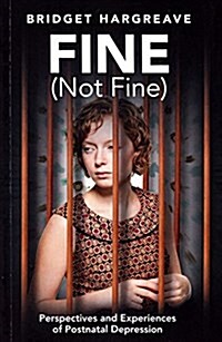 Fine (Not Fine) : Perspectives and Experiences of Postnatal Depression (Paperback)