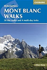 Mont Blanc Walks : 50 day walks and 4 multi-day treks (Paperback, 3 Revised edition)