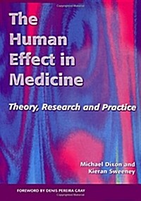 The Human Effect in Medicine : Theory, Research and Practice (Paperback, 1 New ed)