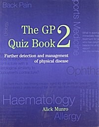 The GP Quiz Book 2 : Further detection and management of physical disease (Paperback)