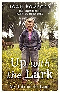 Up with the Lark : My Life on the Land (Paperback)