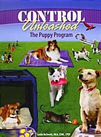 Control Unleashed: The Puppy Program (Paperback)