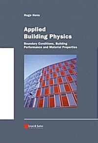Applied Building Physics: Ambient Conditions, Building Performance and Material Properties (Paperback, 2)