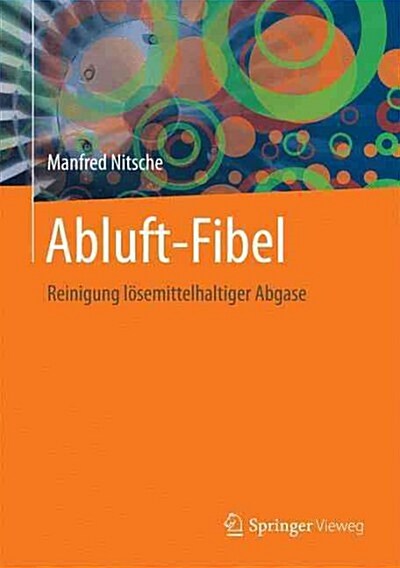 Abluft-Fibel: Reinigung L?emittelhaltiger Abgase (Hardcover, 1. Aufl. 2015)