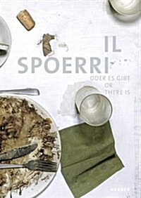 Il Spoerri: Or There Is (Hardcover)