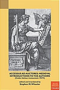 Accessus Ad Auctores: Medieval Introductions to the Authors (Codex Latinus Monacensis 19475) (Paperback)