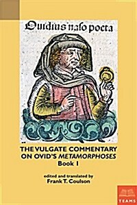 The Vulgate Commentary on Ovids Metamorphoses: Book 1 (Paperback)