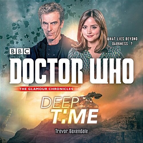 Doctor Who: Deep Time : A 12th Doctor Novel (CD-Audio)
