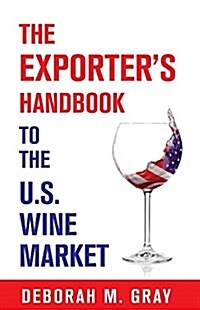 The Exporters Handbook to the Us Wine Market (Paperback)