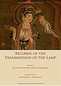 Record of the Transmission of the Lamp: Volume One: The Buddhas and indian patriarchs (Paperback)