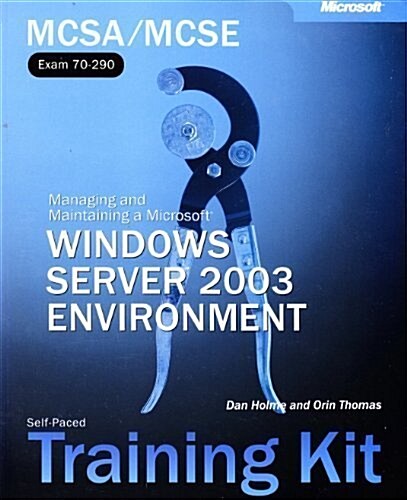 MCSE Self-Paced Training Kit (Exams 70-290, 70-291, 70-293, 70-294): Microsoft® Windows Server(TM) 2003 Core Requirements (Pro-Certification) (Hardcover)