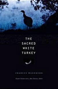 The Sacred White Turkey (Paperback)