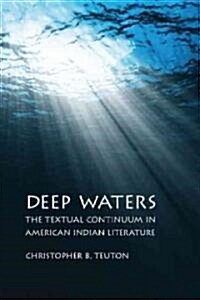 Deep Waters: The Textual Continuum in American Indian Literature (Hardcover)