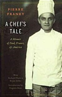 A Chefs Tale: A Memoir of Food, France, and America (Paperback)