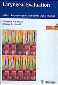 Laryngeal Evaluation: Indirect Laryngoscopy to High-Speed Digital Imaging [With DVD] (Hardcover)