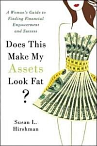 Does This Make My Assets Look Fat? (Hardcover)