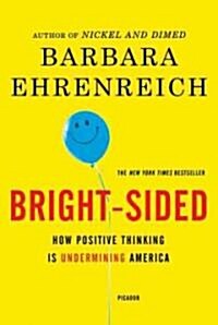 [중고] Bright-Sided: How Positive Thinking Is Undermining America (Paperback)