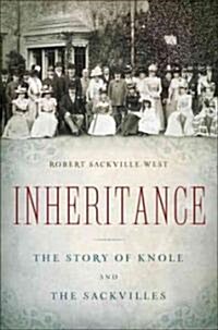 Inheritance: The Story of Knole and the Sackvilles (Hardcover)